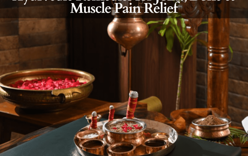 Ayurvedic Remedies for Joint, Bone & Muscle Pain Relief