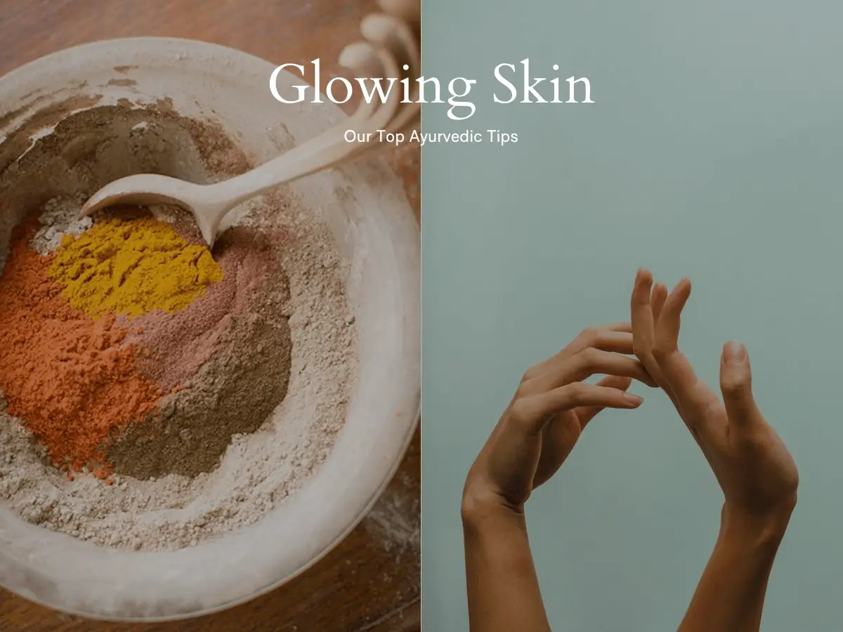 Ayurvedic Solutions for Glowing Skin