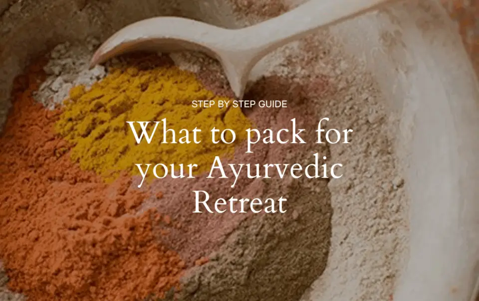 What to Pack for an Ayurveda Retreat