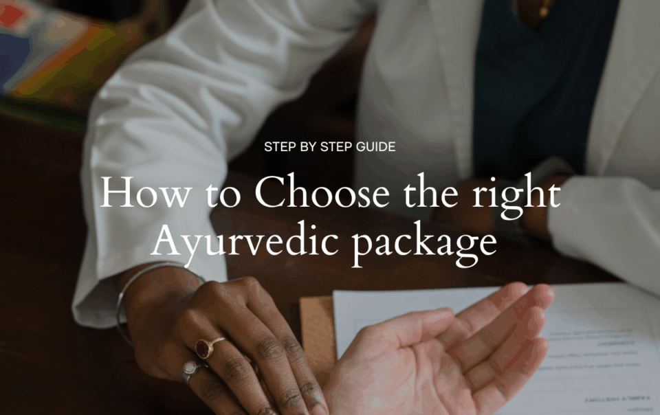 How to Choose the right Ayurvedic Package