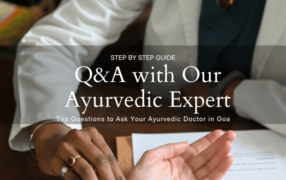 Questions to Ask Your Ayurvedic Doctor in Goa